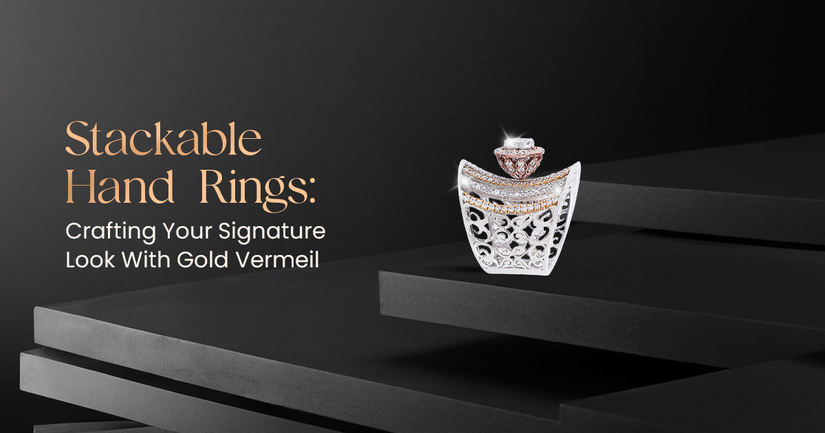 Stackable Hand Rings: Crafting Your Signature Look With Gold Vermeil